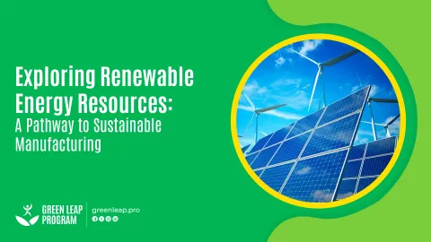 Exploring Renewable Energy Resources: A Pathway to Sustainable Manufacturing 